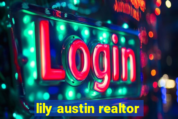 lily austin realtor